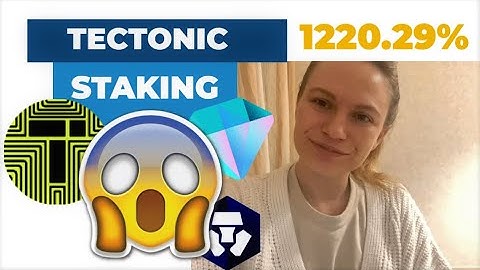 Tectonic $TONIC Staking APY 1220.29%! Don