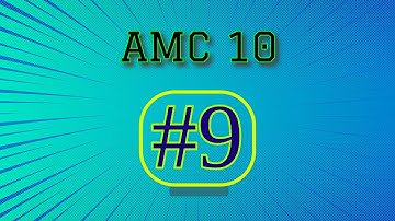 AMC 10A 2024: Problem 9 Breakdown