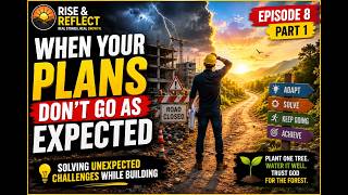 When Your Plans Don’t Go as Expected | Episode 8 Part 1
