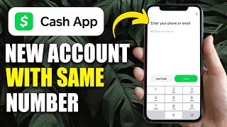 How To Create A New CashApp Account With Same Number