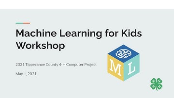 4-H Computer Project: 2021 Machine Learning for Kids Workshop