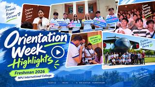 Orientation Week Highlights | Freshman 2026 at NPU International College