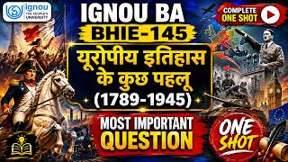 BHIE-145 | यूरोपीय इतिहास के कुछ पहलू (1789–1945) Most Important Questions One Shot