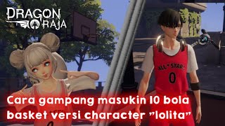Cara Gampang Masukin 10 Bola Basket Versi Character Lolita - Dragon Raja Indonesia