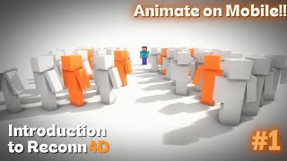 Reconn 4D Beginner Tutorial #1 : (Animate with your phone)