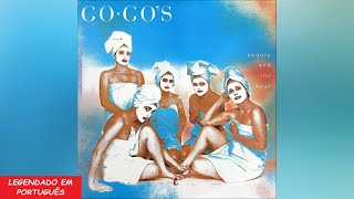 The Go Go's - We Got The Beat (Tradução / Legendado em Português