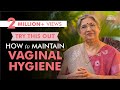 Simple and effective ways to maintain vaginal hygiene | Dr. Hansaji Yogendra