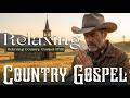 【𝑷𝑳𝑨𝒀𝑳𝑰𝑺𝑻】 Classic Country Gospel 🌾🤠 Soulful Old Hymns of Faith With Lyrics