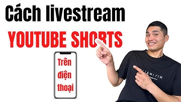 Hướng dẫn livestream YOUTUBE SHORTS trên điện thoại - Duẩn Nguyễn Official