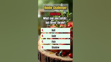 What can you catch…but never throw