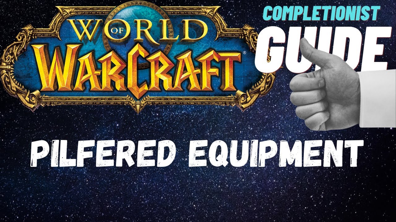 Pilfered Equipment WoW Quest completionist guide