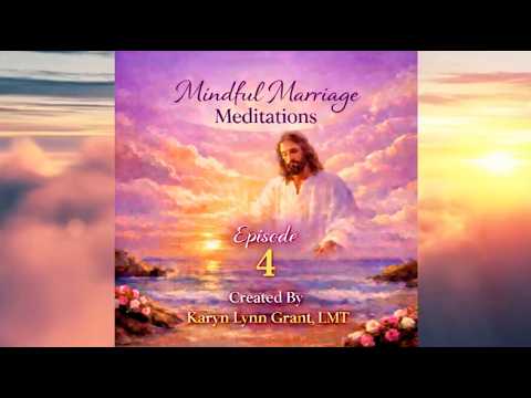 MINDFUL MARRIAGE MEDITATION #4