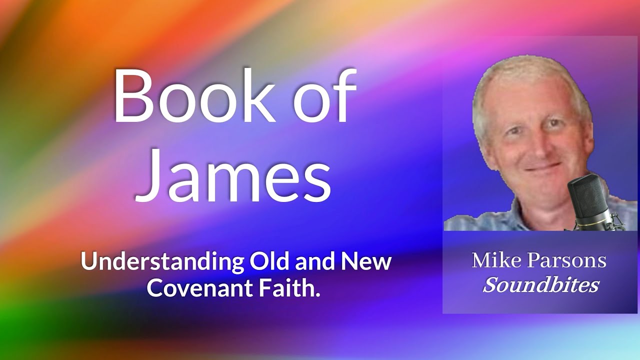 Understanding the Book of James: Old vs. New Covenant Faith - YouTube