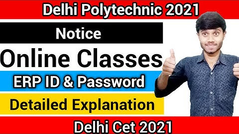 Delhi Polytechnic 2021 : Notice For Online Classes | ERP ID & Password | Explanation : Cet 2021