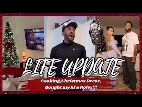 LIFE UPDATE VLOG!! |COOKING|CHRISTMAS DECOR|BOUGHT MY BF A ROLEX ❤️