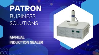 Manual Induction Sealing Machine | Secure & Tamper-Proof Seals | Patron Business Solutions