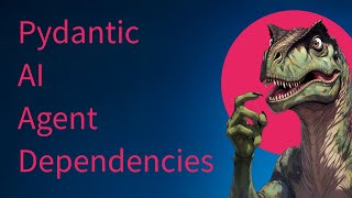 Pydantic AI Agent Dependencies - Part 1/4
