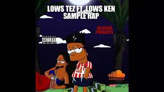 Lows Tez - Sample Rap FT Lows Ken (#AllCash Presents)