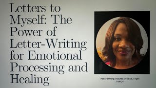 Letters to Myself: The Power of Letter Writing for Emotional Processing and Healing