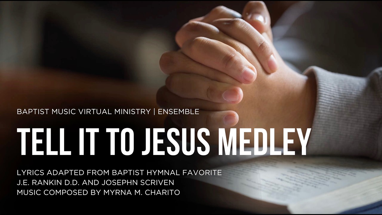 Tell it to Jesus Medley | Baptist Music Virtual Ministry | Ensemble