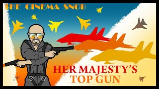 Her Majesty's Top Gun - The Cinema Snob