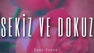 Ebru Yaşar - Sekiz Ve Dokuz ( Remix ) Resimi