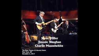 Steve Miller, Jimmie Vaughan and Charlie Musselwhite - The Rose Theater (CD1)