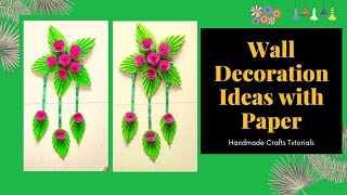 Wall Decoration Crafts Ideas with Papers | Flower Decoration for Walls