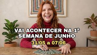 🔮VAI ACONTECER NA 1ª SEMANA DE JUNHO✨TARÔ DA SEMANA (amor, dinheiro, sinais) 31/05 a 07/06