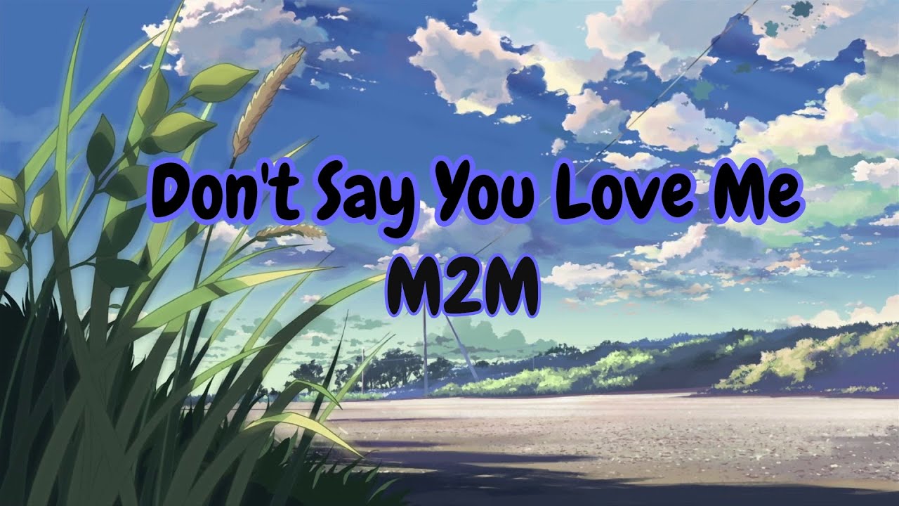 M2M - Don't Say You Love Me (LYRICS VIDEO) - YouTube