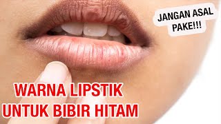 LIPSTIK UNTUK BIBIR HITAM! 5 Cara Memilih Warna Lipstik yang Tepat untuk Bibir Hitam