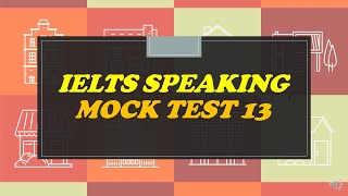 IELTS SPEAKING  MOCK TEST 13( FEEL LIKE REAL EXAM)  | IELTS WINNERS
