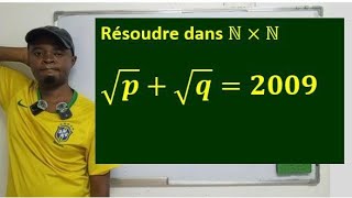 Déterminer  p et q entiers tels que sqr(p)+sqr(q) =sqr(2009) racine carrée de p plus racine carrée 