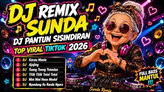DJ REMIX  SUNDA 🔥 DJ PANTUN SISINDIRAN TOP VIRAL 2026 🎶🔥 BIKIN NGAKAKK BASS NGAGELEGER‼️
