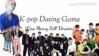 K-pop Dating Game (Kiss,Merry,Kill Version) [SHINee, EXO, Got-7,BTS, Seventeen and more)