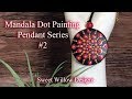 How to Paint Dot Mandalas #051 - Pendant Series #2 - Mini Mandala Painting