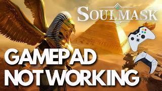Soulmask Fix Gamepad Not Working Not Detected On Steam Pc