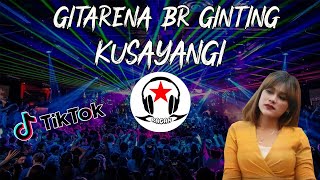 Gitarena br Ginting - Kusayangi lagu karo terbaru Full Bass (Ragan Remix)