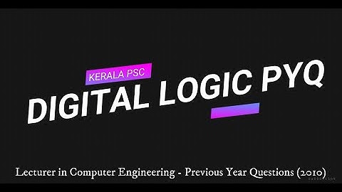 Lecturer in Computer Engineering Poly| Previous Year Questions | Kerala PSC | Digital Logic - Part 2