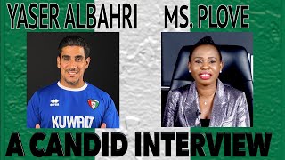 YASER ALBAHRI IN A CANDID INTERVIEW WITH A NIGERIAN EXPATRIATE MS. PLOVE 2-5--2021