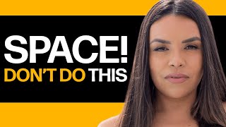 #1 Thing You Don't Do When She Asks For Space! | Apollonia Ponti
