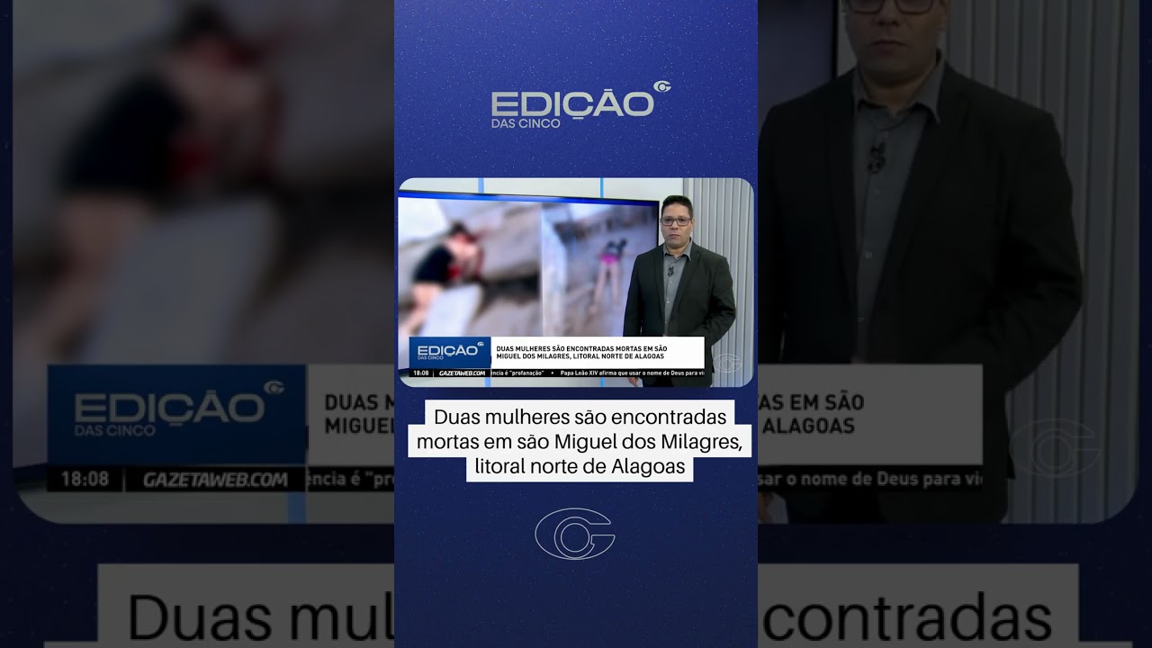 Mistério em Milagres! O que se sabe sobre a morte de duas mulheres no paraíso de Alagoas