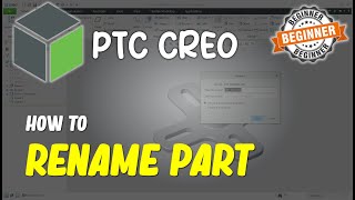 Creo How To Rename Part
