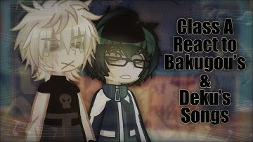- Class A react to Bakugou and Deku as songs || BkDk || ! 2X SPEED ! -
