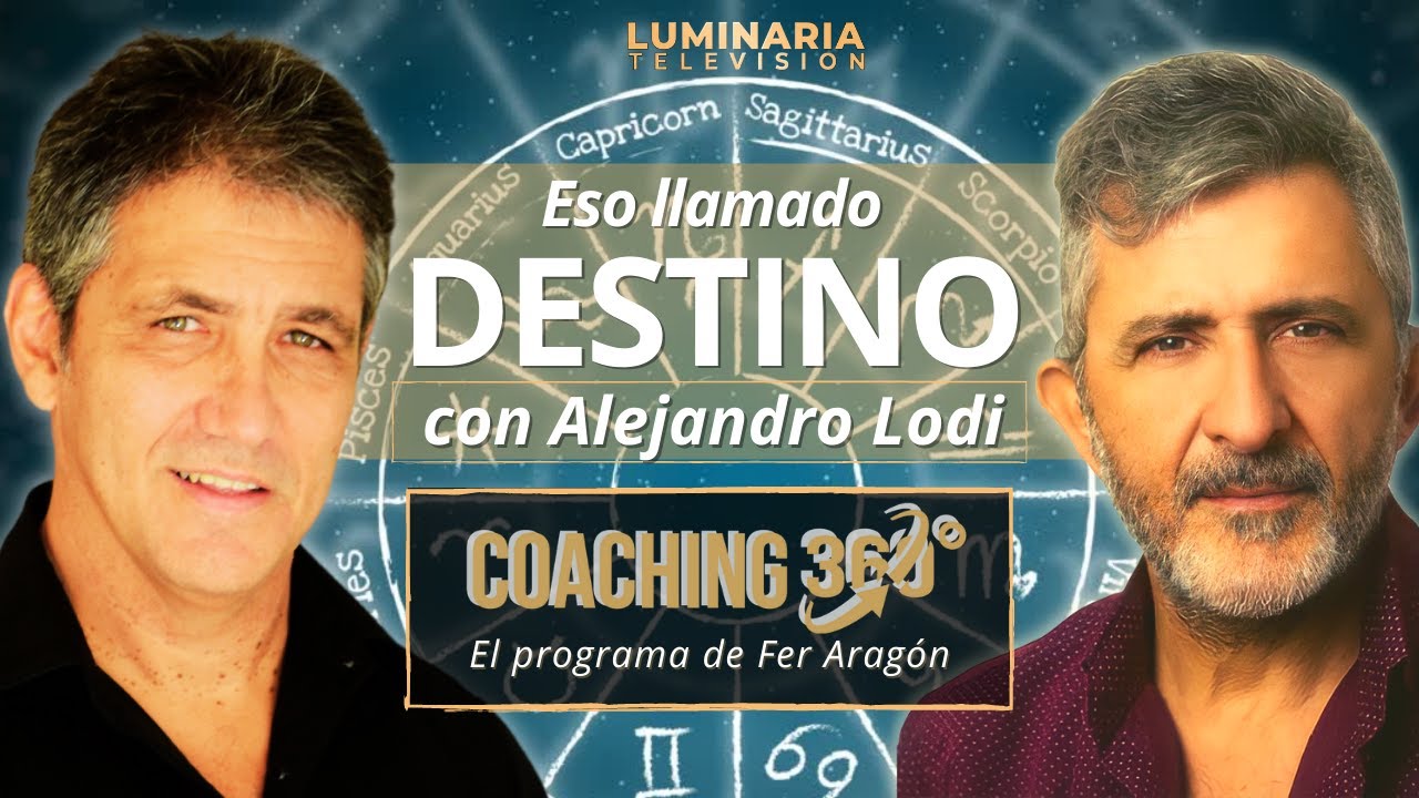 ESO LLAMADO DESTINO, con Alejandro Lodi. COACHING 360, el programa de ...