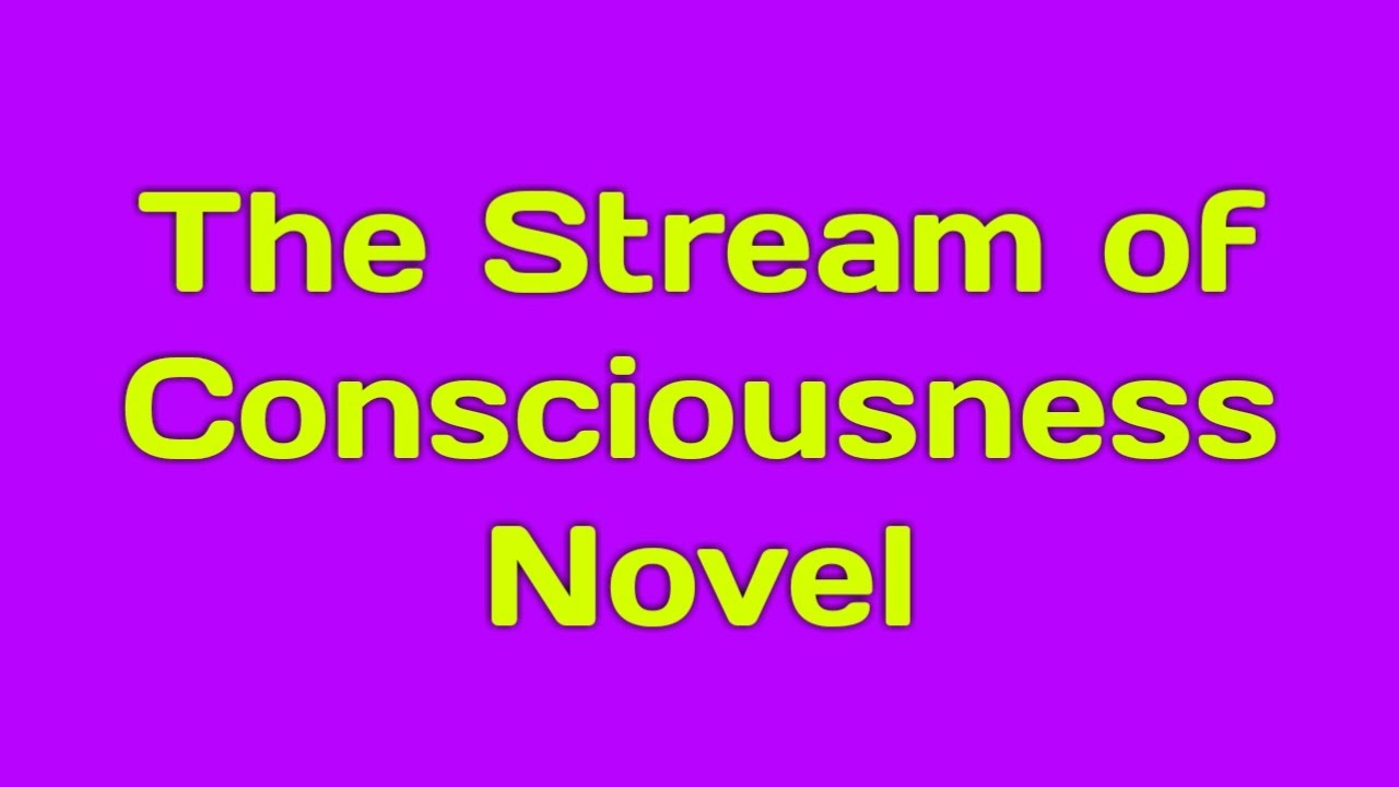 what is the stream of consciousness novel | the stream of consciousness ...