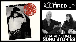 #8 - "All Fired Up" - Benatar/Giraldo Song Stories Contest