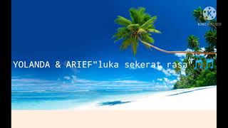 Download Lagu #lagumelayu# yolanda ft arief lirik lagu yolanda ft arief luka sekerat rasa MP3