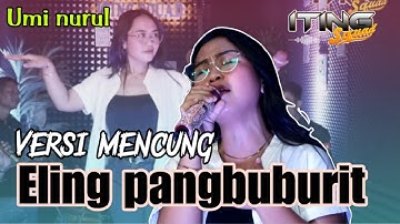 ELING PANGBUBURIT - VERSI MECUG ( UMI NURUL ) ITING SQUAD MUSIC