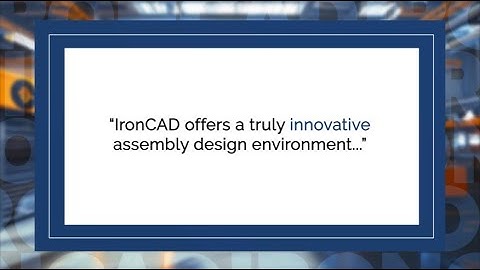 IronCAD: Master Your Assembly Layout & Industrial Equipment Designs